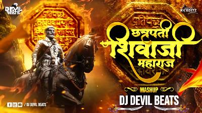 Chatrapati Shivaji Maharaj - Mashup - DJ DEVIL BEATS